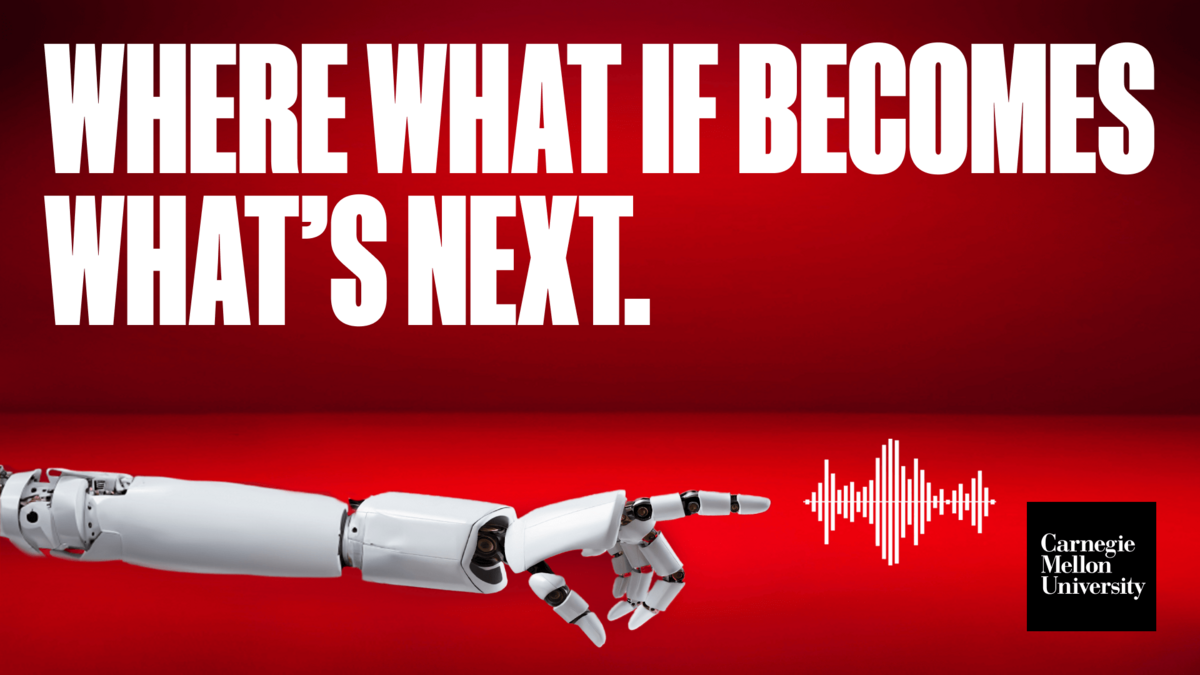 Where What If Becomes What's Next with robot arm next to CMU logo